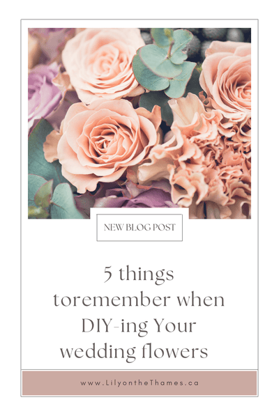 5 Things to Remember When "DIY-ing" your Wedding Flowers